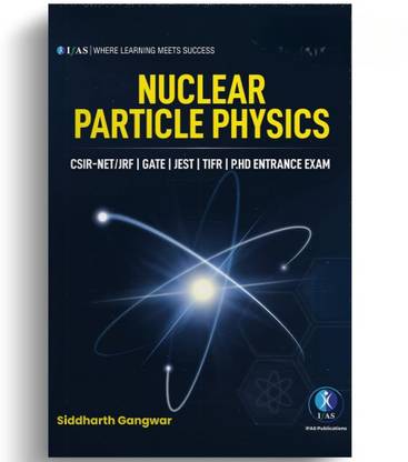 CSIR NET Nuclear Particle Physics Book - Detailed Physical Science Practice Theory Book with Questions & Solutions