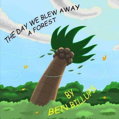 The Day We Blew Away A Forest