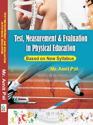Test, Measurement & Evaluation in Physical Education (Based on New Syllabus)