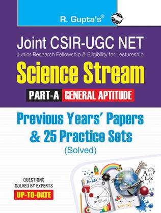 Joint CSIR-UGC-NET/JRF in Science Stream (Part-A: General Aptitude) Previous Years' Papers & 25 Practice Sets (Solved) 2025 Edition