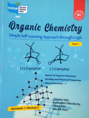 Organic Chemistry Simple Self-Learning Approach Through Logic Part 1