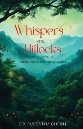 Whispers of the Hillocks - Folktales collected from Vales of Panchkot