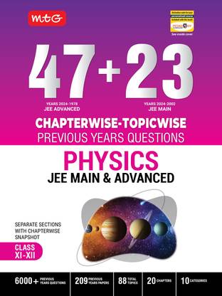 MTG 47 + 23 Years JEE Main (2024-2002) and JEE Advanced (2024-1978) Chapter-wise Topic-wise Previous Years Solved Question Papers Physics Book-JEE PYQ Question Bank For 2025 Exam