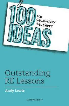 100 Ideas for Secondary Teachers: Outstanding RE Lessons