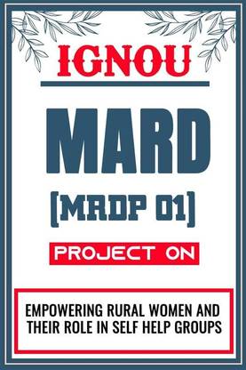 IGNOU MARD Project for the course MRDP 1 titled “Empowering Rural Women And Their Role In Self Help Groups”  - Download this IGNOU Project in soft copy (PDF) format at Rs. 149 from shrichakradhar.com or you can Whatsapp us at 9354637830.