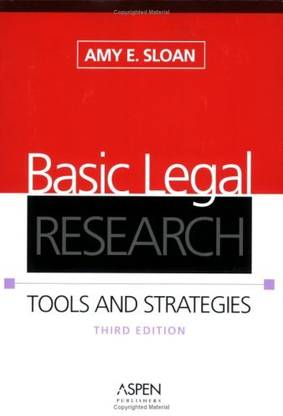 Basic Legal Reasearch - Tools and Strategies - Aspen Law & Business; 3rd edition