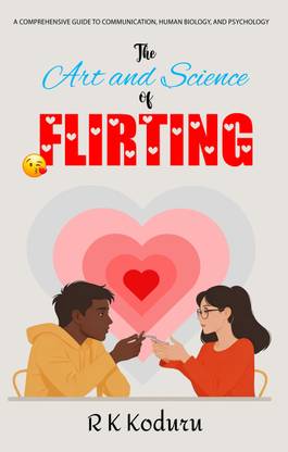 The Art And Science of Flirting
