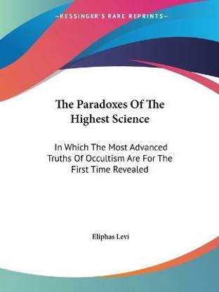 The Paradoxes Of The Highest Science