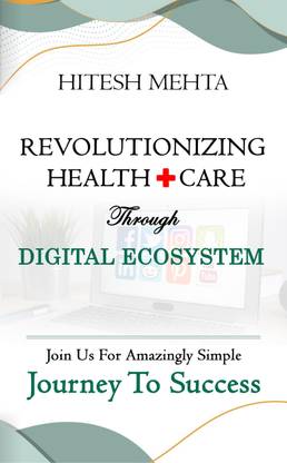 Revolutionizing Health + Care Through Digital Ecosystem - Join Us For Amazingly Simple 'Journey To Success'