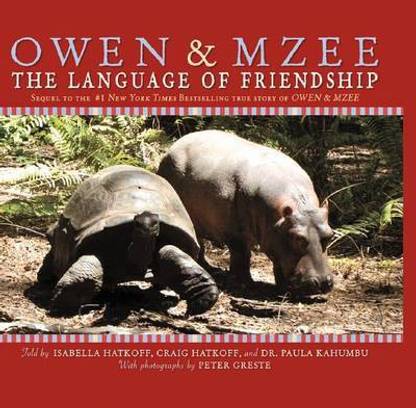 Owen and Mzee: Language of Friendship