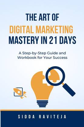 The Art of Digital Marketing Mastery in 21 Days