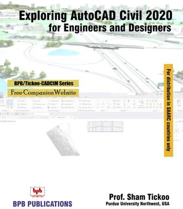 Exploring Autocad Civil 3D 2020 for Engineers & Designers