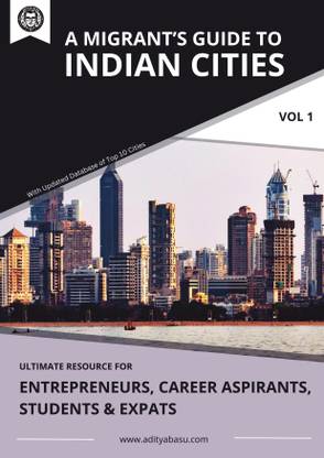 A Migrant’s Guide to Indian Cities (Vol 1)  - Ultimate Resource for Entrepreneurs, Career Aspirants, Students & Expats