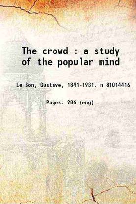 The crowd a study of the popular mind 1920 [Hardcover]