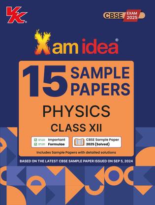 Xamidea Class 12 Physics Sample Papers for 2025 Board Exams | 15 Latest Papers Based on CBSE Sample Paper issued on Sept 2024