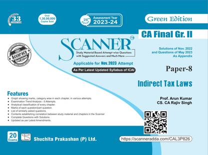 Scanner for Indirect Tax Laws (Paper 8 | Group 2) - Containing questions of last 20 Exams | CA Final | May. 2023 Exam | Assessment Year 2023-24 | New Syllabus | Green Edition
