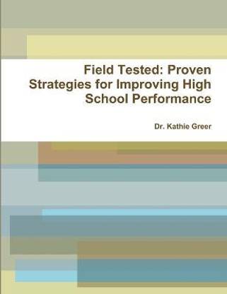 Field Tested: Proven Strategies for Improving High School Performance