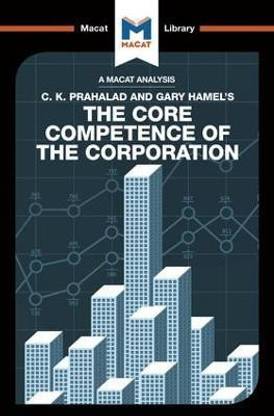 An Analysis of C.K. Prahalad and Gary Hamel's The Core Competence of the Corporation