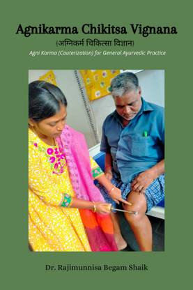 Agnikarma Chikitsa Vignana: Agni Karma (Cauterization) for General Ayurvedic Practice