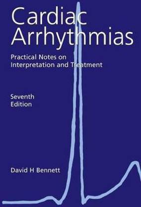 Cardiac Arrhythmias : Practical Notes on Interpretation and Treatment