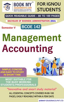 IGNOU BCOE 142 Management Accounting Quick Readable Notes | Important Topic-wise Conceptual Notes | Bachelor of Business Administration (BBA)