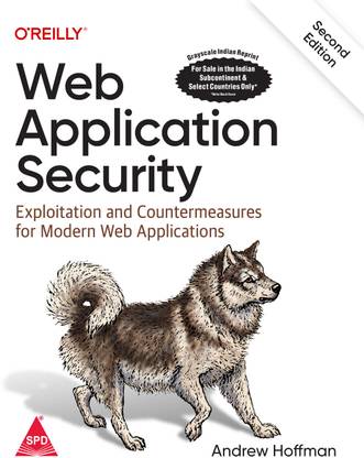 Web Application Security: Exploitation and Countermeasures for Modern Web Applications, Second Edition (Grayscale Indian Edition)