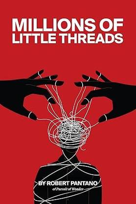 Millions of Little Threads Paperback Robert Pantano (Author)