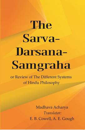 The Sarva-Darsana-Samgraha : or Review Of The Different Systems Of Hindu Philosophy [Hardcover]