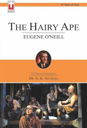 Eugene ONeil : The Hairy Ape