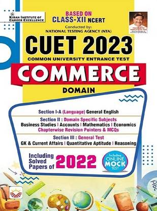 CUET 2023 Commerce Domain Based on Class 12 NCERT Conducted BY NTA Including Solved Papers 2022 Including Free Online Mock Test (English Medium) (4146)