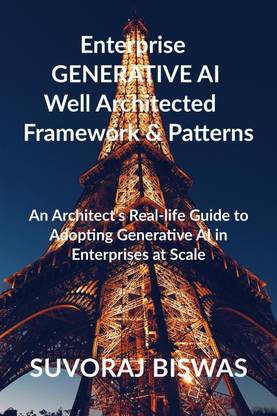 Enterprise GENERATIVE AI Well Architected Framework &amp;amp; Patterns