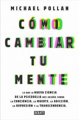 Como cambiar tu mente / How to Change Your Mind