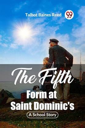 The Fifth Form at Saint Dominic'sA School Story (Edition2023)