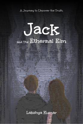 Jack And The Ethernal Elm  - A Journey to Uncover the Truth