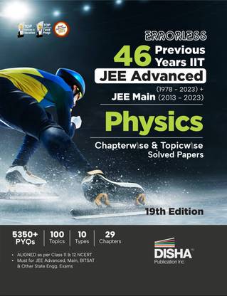 Errorless 46 Previous Years Iit Jee Advanced (1978 - 2023) + Jee Main (2013 - 2023) Physics Chapterwise & Topicwise Solved Papers Pyq Question Bank in Ncert Flow with 100% Detailed Solutions for Jee 2024