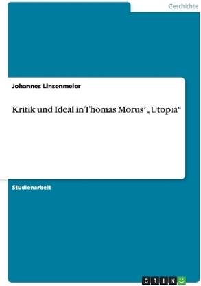 Kritik und Ideal in Thomas Morus' "Utopia"