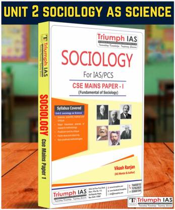 TRIUMPH IAS Sociology PAPER 1 Unit 2 Sociology As Science Printed Notes For IAS Mains By Vikas Ranjan In English Medium (UNIT 2)