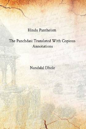 Hindu Pantheism: the Panchdasi Translated With Copious Annotations