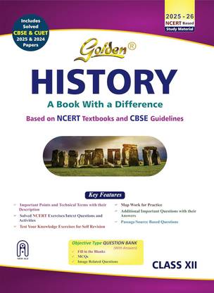 Golden History Class 12 : based on NEW NCERT for CBSE 2026 Board Exams includes solved CBSE & CUET 2024 and 2025 Papers