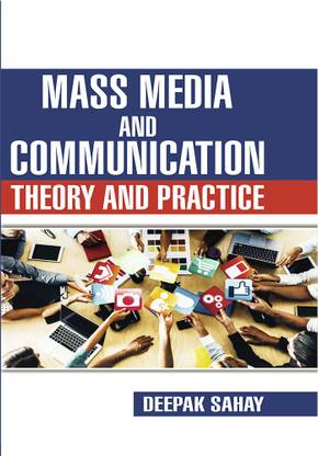 Mass Media and Communication
(Thoery and Practice)