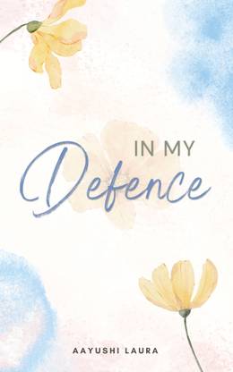 In My Defence  - I had none