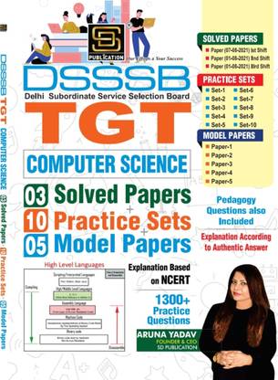 DSSSB TGT Computer Science Exam Preparation Book - 3 Solved Papers (2021) + 10 Practice Sets + 5 Model Papers | 1300+ NCERT-Based Questions with Detailed Explanations | English | SD Publications