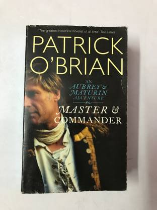 Patrick o Brian an Aubrey &maturin adventure - master & commander  - Master & commander