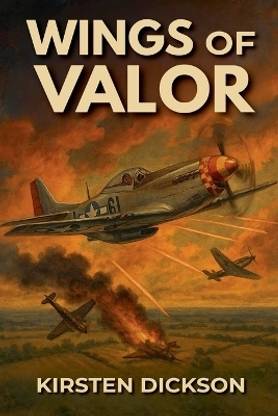Wings of Valor: Buy Wings of Valor by Dickson Kirsten at Low Price in ...