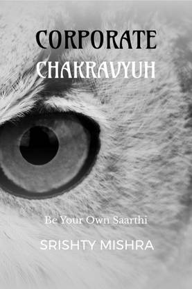 Corporate Chakravyuh  - Be Your Own Saarthi