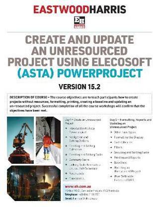 Create and Update an Unresourced Project using Elecosoft (Asta) Powerproject Version 15.2