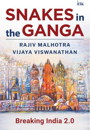 Snakes in the Ganga (Breaking India 2.0)