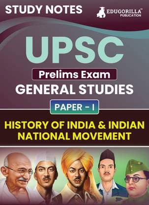UPSC Prelims Paper-I : History of India & Indian National Movement | Topic-wise Study Notes as Per the Latest Syllabus (NCERT) | Concise Guide Book for Complete Preparation