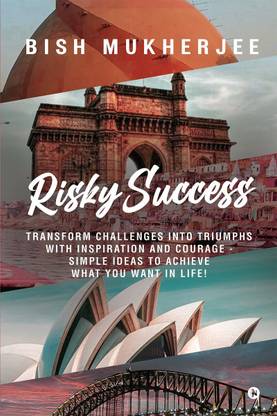 Risky Success  - Transform Challenges Into Triumphs with Inspiration and Courage - Simple Ideas To Achieve What You Want In Life!