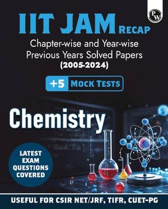 PW IIT JAM Chemistry Recap: 20 Years PYQ (2005-2024) Chapterwise & Yearwise Solved Papers with 5 Mock Tests | Latest Exam Questions Included | Comprehensive Prep Guide